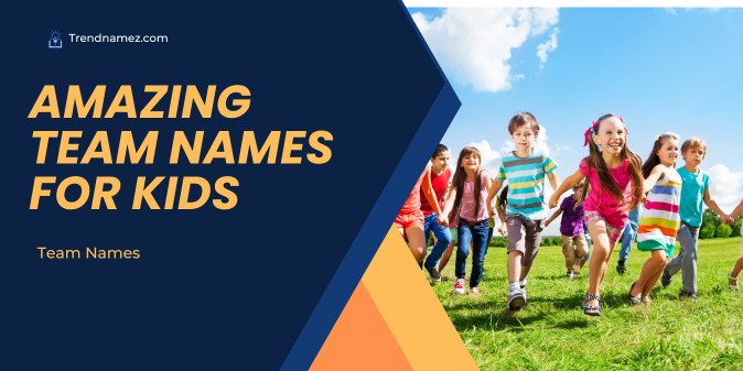 Amazing team names for kids